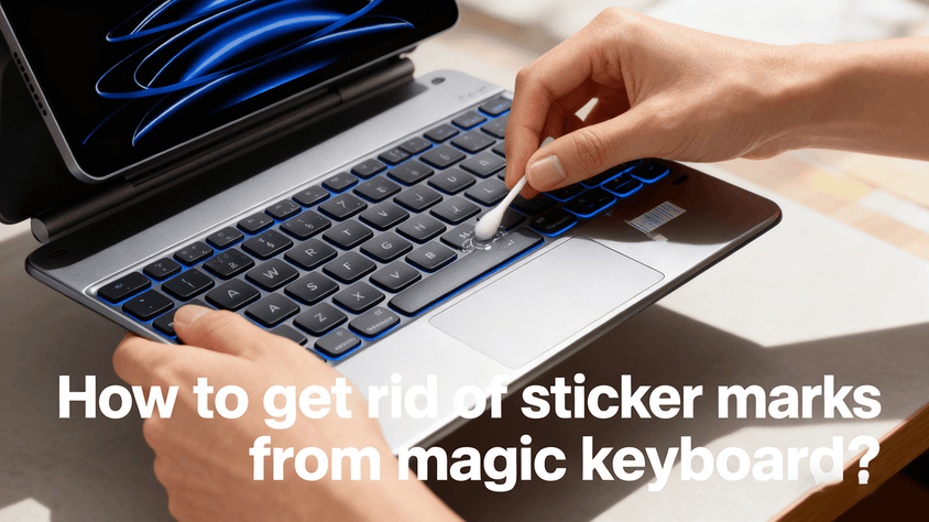 How to get rid of sticker marks from magic keyboard?